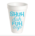 Roseanne Beck Styrofoam 20oz. Party Cups - Shuh Duh Fuh Cup