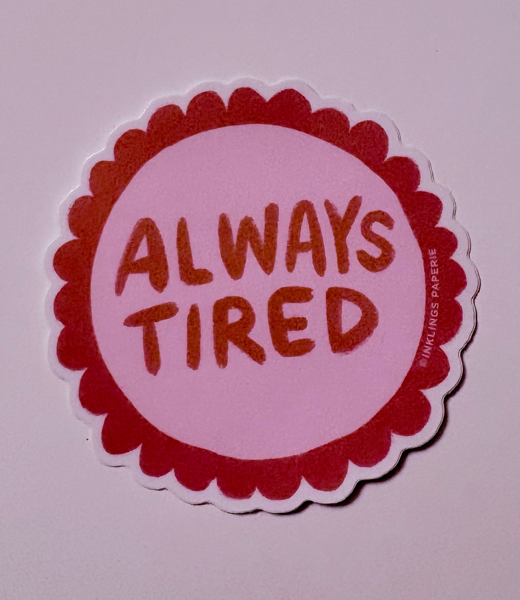 Inklings Paperie Always Tired Sticker