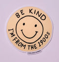 Inklings Paperie Be Kind I'm from the 1900's Sticker