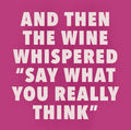 Soiree Sisters Cocktail Napkins - "And Then the Wine...."